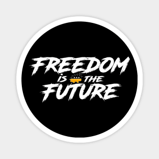 Freedom is the Future Magnet